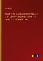 Report of the Superintendent of Insurance of the Dominion of Canada for the Year Ending 31st December, 1890 / Anonymous / Taschenbuch / Paperback / Englisch / 2024 / Outlook Verlag / EAN 9783385385825