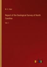 Report of the Geological Survey of North Carolina / Vol. I / W. C. Kerr / Taschenbuch / Paperback / Englisch / 2024 / Outlook Verlag / EAN 9783385384972