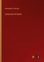 I precursori di Dante / Alessandro D' Ancona / Taschenbuch / Paperback / Italienisch / 2024 / Outlook Verlag / EAN 9783385045873