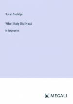 What Katy Did Next / in large print / Susan Coolidge / Taschenbuch / Paperback / Englisch / 2024 / Megali Verlag / EAN 9783387323481