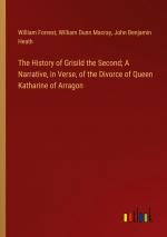 The History of Grisild the Second; A Narrative, in Verse, of the Divorce of Queen Katharine of Arragon / William Forrest (u. a.) / Taschenbuch / Paperback / Englisch / 2024 / Outlook Verlag