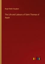 The Life and Labours of Saint Thomas of Aquin / Roger Bede Vaughan / Taschenbuch / Paperback / Englisch / 2024 / Outlook Verlag / EAN 9783385372757