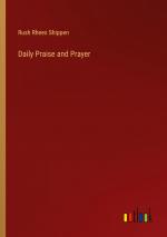 Daily Praise and Prayer / Rush Rhees Shippen / Taschenbuch / Paperback / Englisch / 2024 / Outlook Verlag / EAN 9783385371965