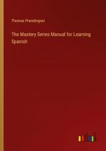 The Mastery Series Manual for Learning Spanish / Thomas Prendergast / Taschenbuch / Paperback / Englisch / 2024 / Outlook Verlag / EAN 9783385406339