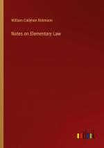 Notes on Elementary Law / William Callyhan Robinson / Taschenbuch / Paperback / Englisch / 2024 / Outlook Verlag / EAN 9783385393400