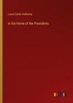 In the Home of the Presidents / Laura Carter Holloway / Taschenbuch / Paperback / Englisch / 2024 / Outlook Verlag / EAN 9783385393042