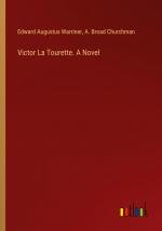 Victor La Tourette. A Novel / Edward Augustus Warriner (u. a.) / Taschenbuch / Paperback / Englisch / 2024 / Outlook Verlag / EAN 9783385396777