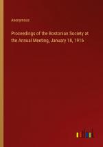 Proceedings of the Bostonian Society at the Annual Meeting, January 18, 1916 / Anonymous / Taschenbuch / Paperback / Englisch / 2024 / Outlook Verlag / EAN 9783385413351