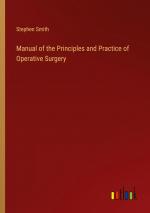 Manual of the Principles and Practice of Operative Surgery / Stephen Smith / Taschenbuch / Paperback / Englisch / 2024 / Outlook Verlag / EAN 9783385438576