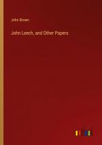 John Leech, and Other Papers / John Brown / Taschenbuch / Paperback / Englisch / 2024 / Outlook Verlag / EAN 9783385444300