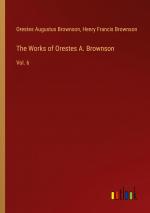 The Works of Orestes A. Brownson / Vol. 6 / Orestes Augustus Brownson (u. a.) / Taschenbuch / Paperback / Englisch / 2024 / Outlook Verlag / EAN 9783385444041