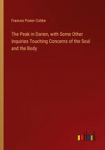 The Peak in Darien, with Some Other Inquiries Touching Concerns of the Soul and the Body / Frances Power Cobbe / Taschenbuch / Paperback / Englisch / 2024 / Outlook Verlag / EAN 9783385443983