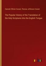 The Popular History of the Translation of the Holy Scriptures Into the English Tongue / Hannah O'Brien Conant (u. a.) / Taschenbuch / Paperback / Englisch / 2024 / Outlook Verlag / EAN 9783385443044