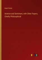 Science and Sentiment, with Other Papers, Chiefly Philosophical / Noah Porter / Taschenbuch / Paperback / Englisch / 2024 / Outlook Verlag / EAN 9783385444621