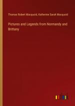 Pictures and Legends from Normandy and Brittany / Thomas Robert Macquoid (u. a.) / Taschenbuch / Paperback / Englisch / 2024 / Outlook Verlag / EAN 9783385449930