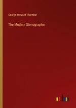 The Modern Stenographer / George Howard Thornton / Taschenbuch / Paperback / Englisch / 2024 / Outlook Verlag / EAN 9783385434615