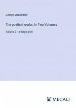The poetical works; In Two Volumes / Volume 2 - in large print / George Macdonald / Taschenbuch / Paperback / Englisch / 2024 / Megali Verlag / EAN 9783387333978