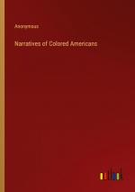 Narratives of Colored Americans / Anonymous / Taschenbuch / Paperback / Englisch / 2024 / Outlook Verlag / EAN 9783385258181