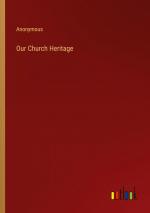 Our Church Heritage / Anonymous / Taschenbuch / Paperback / Englisch / 2024 / Outlook Verlag / EAN 9783385257764