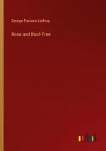 Rose and Roof-Tree / George Parsons Lathrop / Taschenbuch / Paperback / Englisch / 2024 / Outlook Verlag / EAN 9783385258860