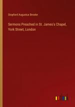 Sermons Preached in St. James's Chapel, York Street, London / Stopford Augustus Brooke / Taschenbuch / Paperback / Englisch / 2024 / Outlook Verlag / EAN 9783385452626