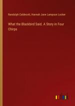 What the Blackbird Said. A Story in Four Chirps / Randolph Caldecott (u. a.) / Taschenbuch / Paperback / Englisch / 2024 / Outlook Verlag / EAN 9783385471900