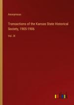 Transactions of the Kansas State Historical Society, 1905-1906 / Vol. IX / Anonymous / Taschenbuch / Paperback / Englisch / 2024 / Outlook Verlag / EAN 9783385471238