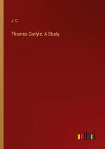 Thomas Carlyle: A Study / J. C. / Taschenbuch / Paperback / Englisch / 2024 / Outlook Verlag / EAN 9783385470767