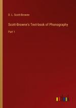 Scott-Browne's Text-book of Phonography / Part 1 / D. L. Scott-Browne / Taschenbuch / Paperback / Englisch / 2024 / Outlook Verlag / EAN 9783385460805