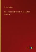 The Functional Elements of an English Sentence / W. G. Wrightson / Taschenbuch / Paperback / Englisch / 2024 / Outlook Verlag / EAN 9783385465527