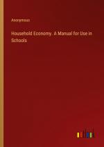 Household Economy. A Manual for Use in Schools / Anonymous / Taschenbuch / Paperback / Englisch / 2024 / Outlook Verlag / EAN 9783385463547