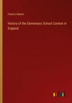 History of the Elementary School Contest in England / Francis Adams / Taschenbuch / Paperback / Englisch / 2024 / Outlook Verlag / EAN 9783385463387