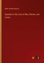 Episodes in the Lives of Men, Women, and Lovers / Edith Jemima Simcox / Taschenbuch / Paperback / Englisch / 2024 / Outlook Verlag / EAN 9783385462847