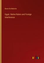 Egypt. Native Rulers and Foreign Interference / Baron de Malortie / Taschenbuch / Paperback / Englisch / 2024 / Outlook Verlag / EAN 9783385462588