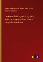 The Poetical Writings of Fitz-greene Halleck with Extracts from Those of Joseph Rodman Drake / Joseph Rodman Drake (u. a.) / Taschenbuch / Paperback / Englisch / 2024 / Outlook Verlag