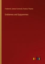 Emblemes and Epigrammes / Frederick James Furnivall (u. a.) / Taschenbuch / Paperback / Englisch / 2024 / Outlook Verlag / EAN 9783385491694