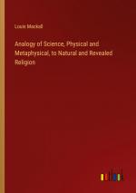 Analogy of Science, Physical and Metaphysical, to Natural and Revealed Religion / Louis Mackall / Taschenbuch / Paperback / Englisch / 2024 / Outlook Verlag / EAN 9783385487116