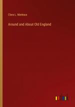 Around and About Old England / Clara L. Matéaux / Taschenbuch / Paperback / Englisch / 2024 / Outlook Verlag / EAN 9783385487772