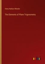 The Elements of Plane Trigonometry / Henry Nathan Wheeler / Taschenbuch / Paperback / Englisch / 2024 / Outlook Verlag / EAN 9783385495623