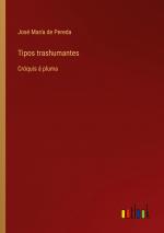 Tipos trashumantes / Cróquis á pluma / José María de Pereda / Taschenbuch / Paperback / Spanisch / 2024 / Outlook Verlag / EAN 9783368055899