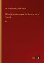 Biblical Commentary on the Prophecies of Ezekiel / Vol. I / Karl Friedrich Keil (u. a.) / Taschenbuch / Paperback / Englisch / 2024 / Outlook Verlag / EAN 9783385498181