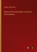 History of the United States, for Schools and Academies / Joseph Tyrone Derry / Taschenbuch / Paperback / Englisch / 2024 / Outlook Verlag / EAN 9783385475830