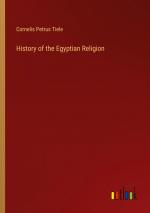 History of the Egyptian Religion / Cornelis Petrus Tiele / Taschenbuch / Paperback / Englisch / 2024 / Outlook Verlag / EAN 9783385475717