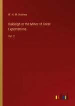 Oakleigh or the Minor of Great Expectations / Vol. 2 / W. H. M. Holmes / Taschenbuch / Paperback / Englisch / 2024 / Outlook Verlag / EAN 9783368726591