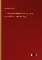 The Republic of Mexico in 1882, with Revised and Corrected Map / Lorenzo Castro / Taschenbuch / Paperback / Englisch / 2024 / Outlook Verlag / EAN 9783385484146