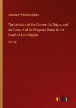 The Invasion of the Crimea. Its Origin, and an Account of its Progress Down to the Death of Lord Raglan / Vol. VIII / Alexander William Kinglake / Taschenbuch / Paperback / Englisch / 2024