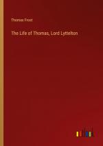 The Life of Thomas, Lord Lyttelton / Thomas Frost / Taschenbuch / Paperback / Englisch / 2024 / Outlook Verlag / EAN 9783385526600