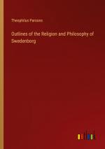 Outlines of the Religion and Philosophy of Swedenborg / Theophilus Parsons / Taschenbuch / Paperback / Englisch / 2024 / Outlook Verlag / EAN 9783385531970