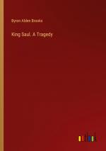 King Saul. A Tragedy / Byron Alden Brooks / Taschenbuch / Paperback / Englisch / 2024 / Outlook Verlag / EAN 9783385529304