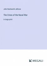 The Crisis of the Naval War / in large print / John Rushworth Jellicoe / Taschenbuch / Paperback / Englisch / 2024 / Megali Verlag / EAN 9783387338850